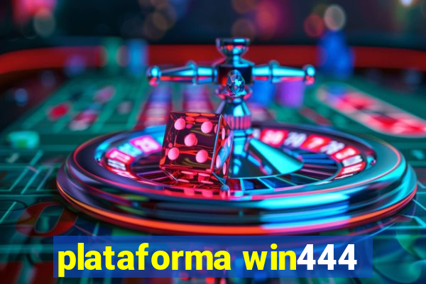 plataforma win444